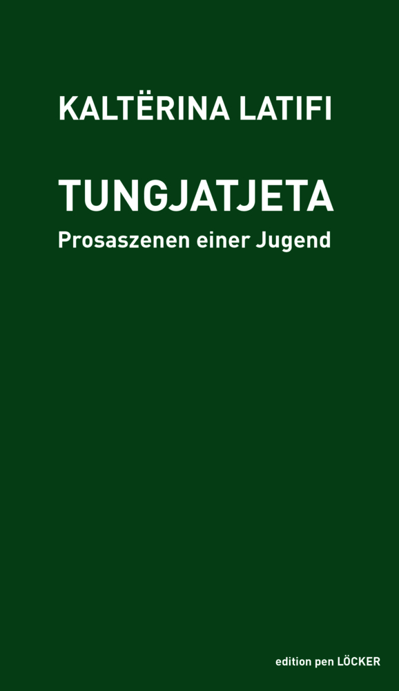 Cover: 9783990981207 | Tungjatjeta | Prosaszenen einer Jugend | Kalterina Latifi | Buch