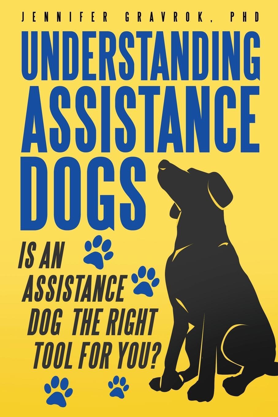 Cover: 9798891091856 | Understanding Assistance Dogs | Jennifer Gravrok | Taschenbuch | 2024