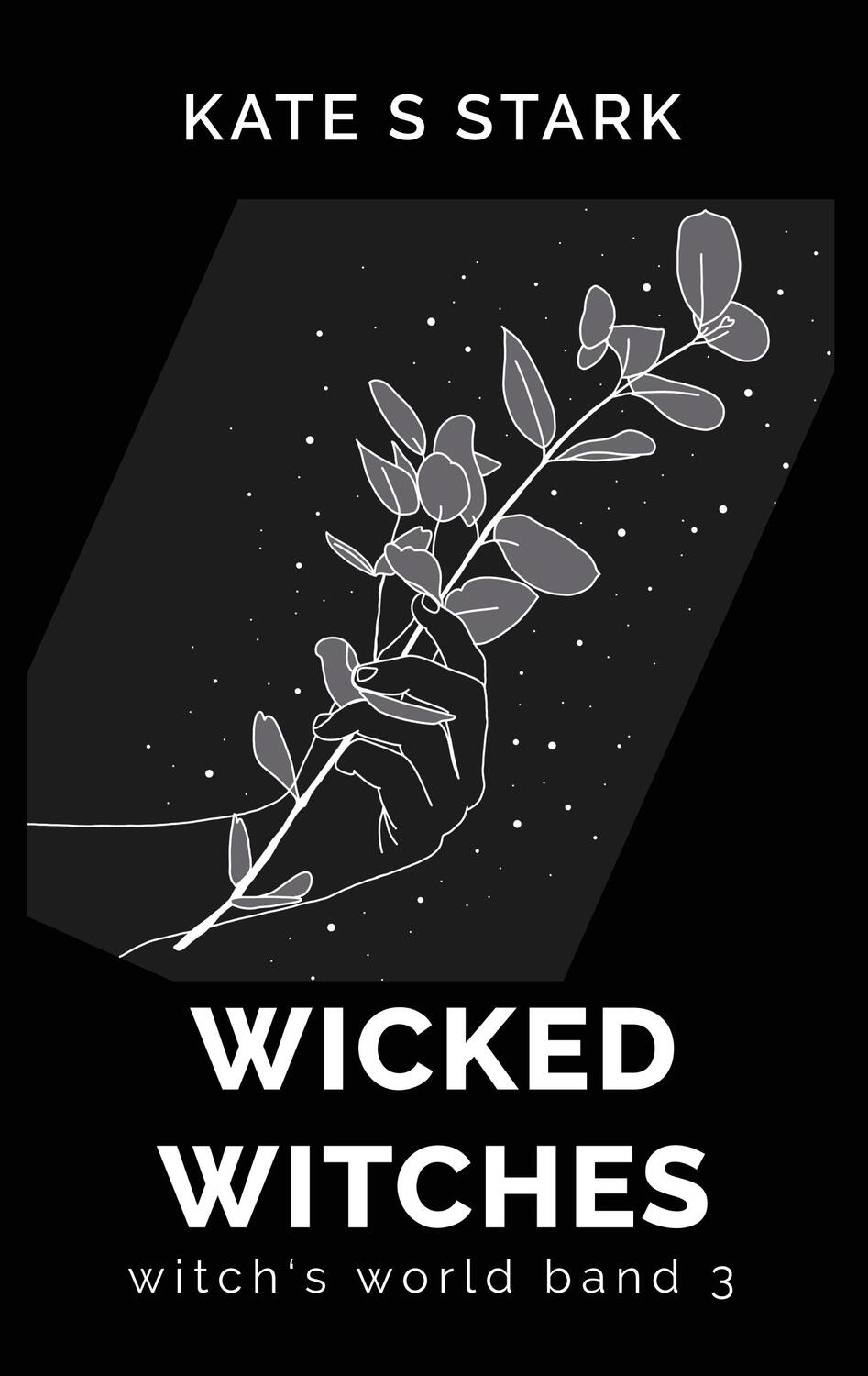 Cover: 9783750494930 | Wicked Witches | Witch's World | Kate S. Stark | Taschenbuch