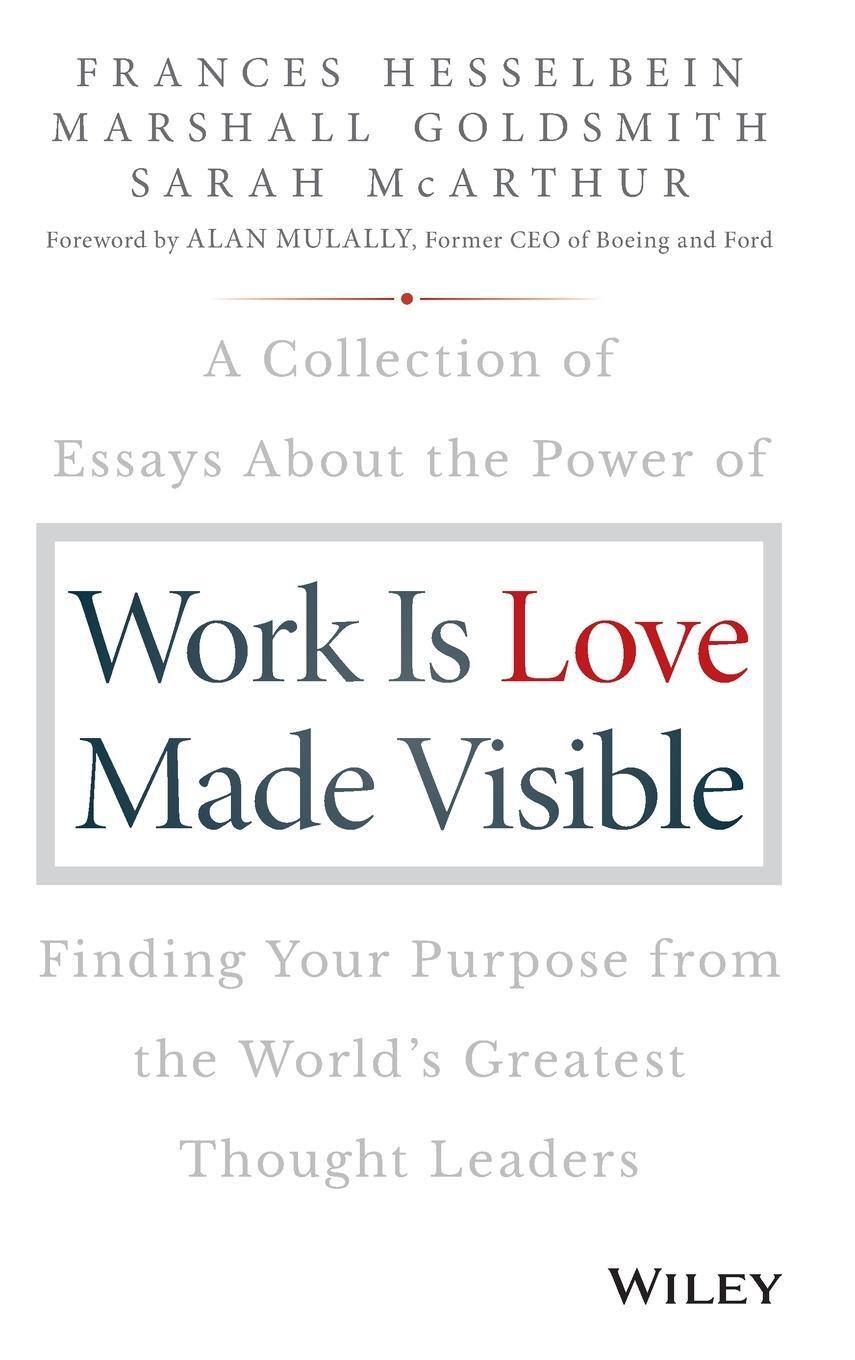 Cover: 9781119513582 | Work Is Love Made Visible | Frances Hesselbein (u. a.) | Buch | 288 S.