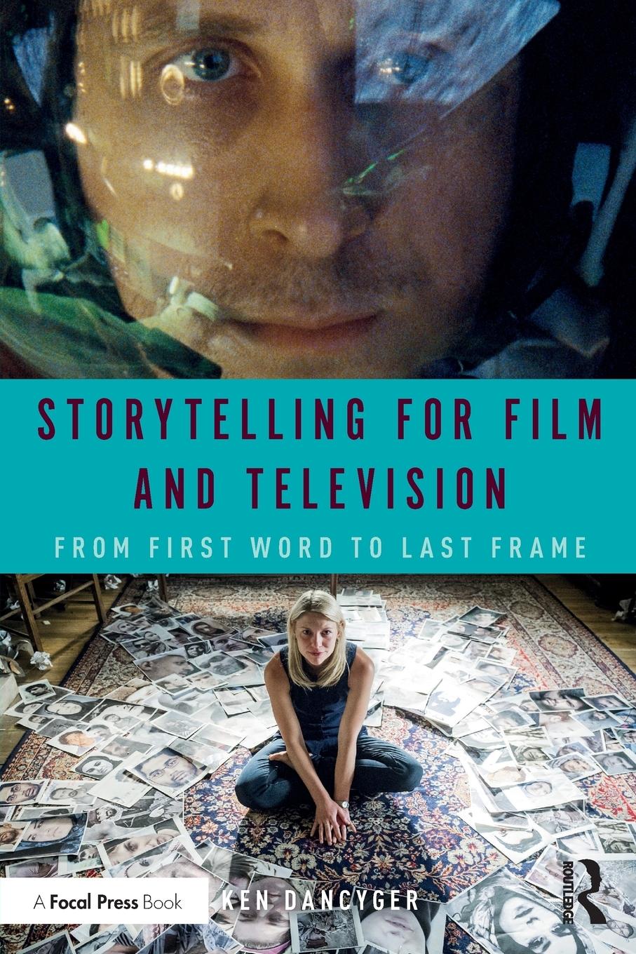 Cover: 9780815371793 | Storytelling for Film and Television | From First Word to Last Frame