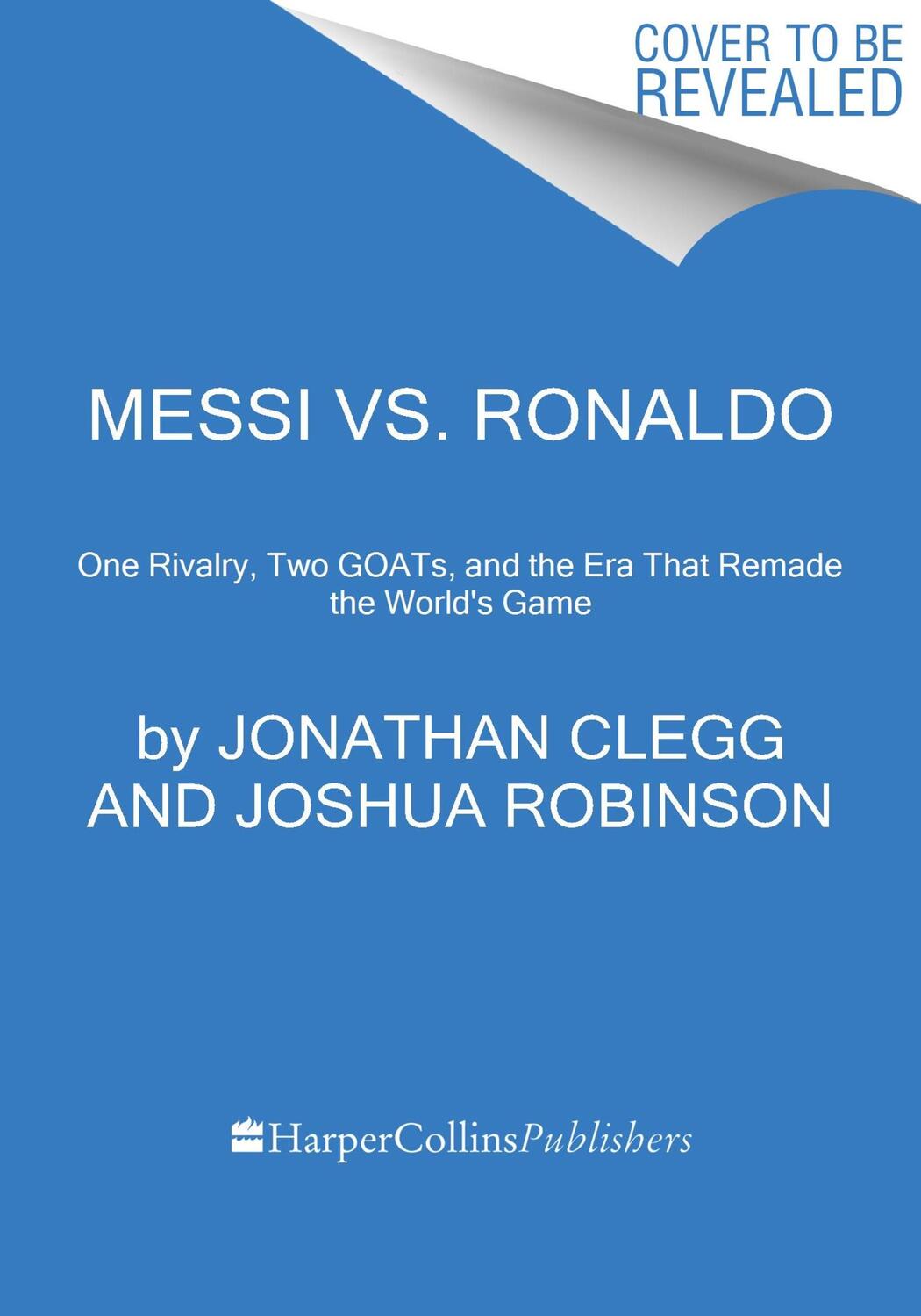 Cover: 9780063157187 | Messi vs. Ronaldo | Jonathan Clegg (u. a.) | Taschenbuch | Englisch