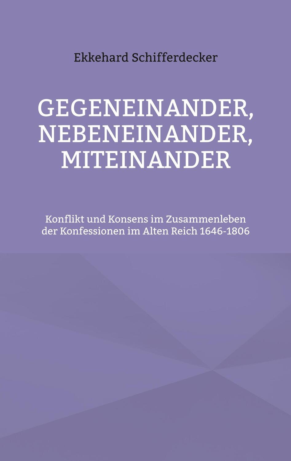 Cover: 9783755701088 | Gegeneinander, nebeneinander, miteinander | Ekkehard Schifferdecker