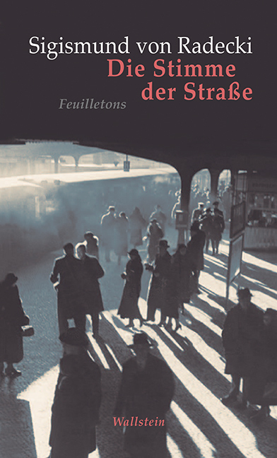Cover: 9783835315136 | Die Stimme der Straße | Feuilletons | Sigismund von Radecki | Buch