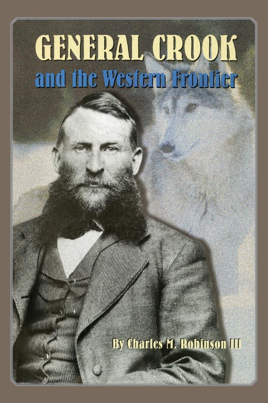 Cover: 9780806190167 | General Crook and the Western Frontier | Charles M. Robinson | Buch