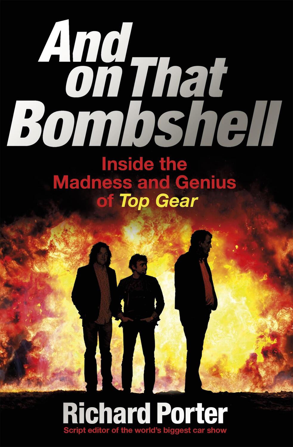 Cover: 9781409165071 | And On That Bombshell | Inside the Madness and Genius of TOP GEAR