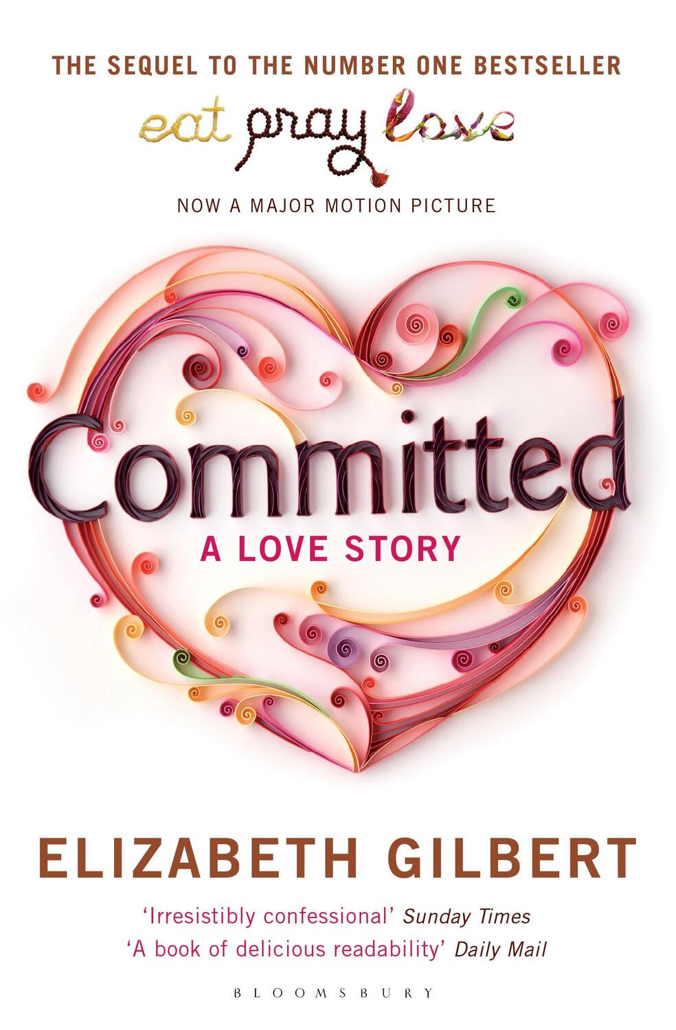 Cover: 9781408809457 | Committed | A Love Story | Elizabeth Gilbert | Taschenbuch | 297 S.