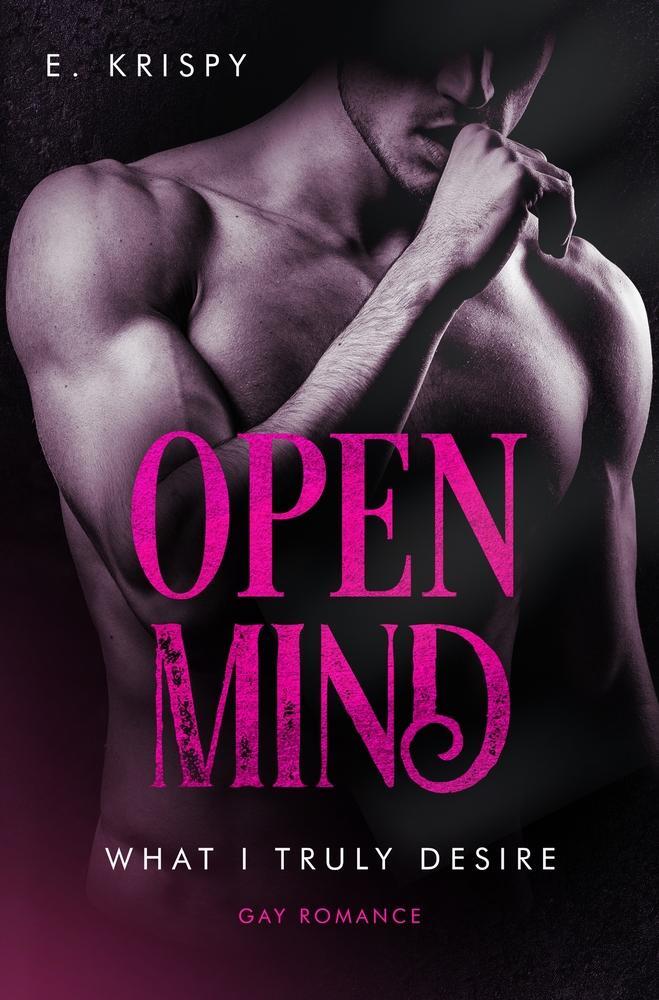 Cover: 9783757966997 | Open Mind | E. Krispy | Taschenbuch | What I truly desire | Paperback