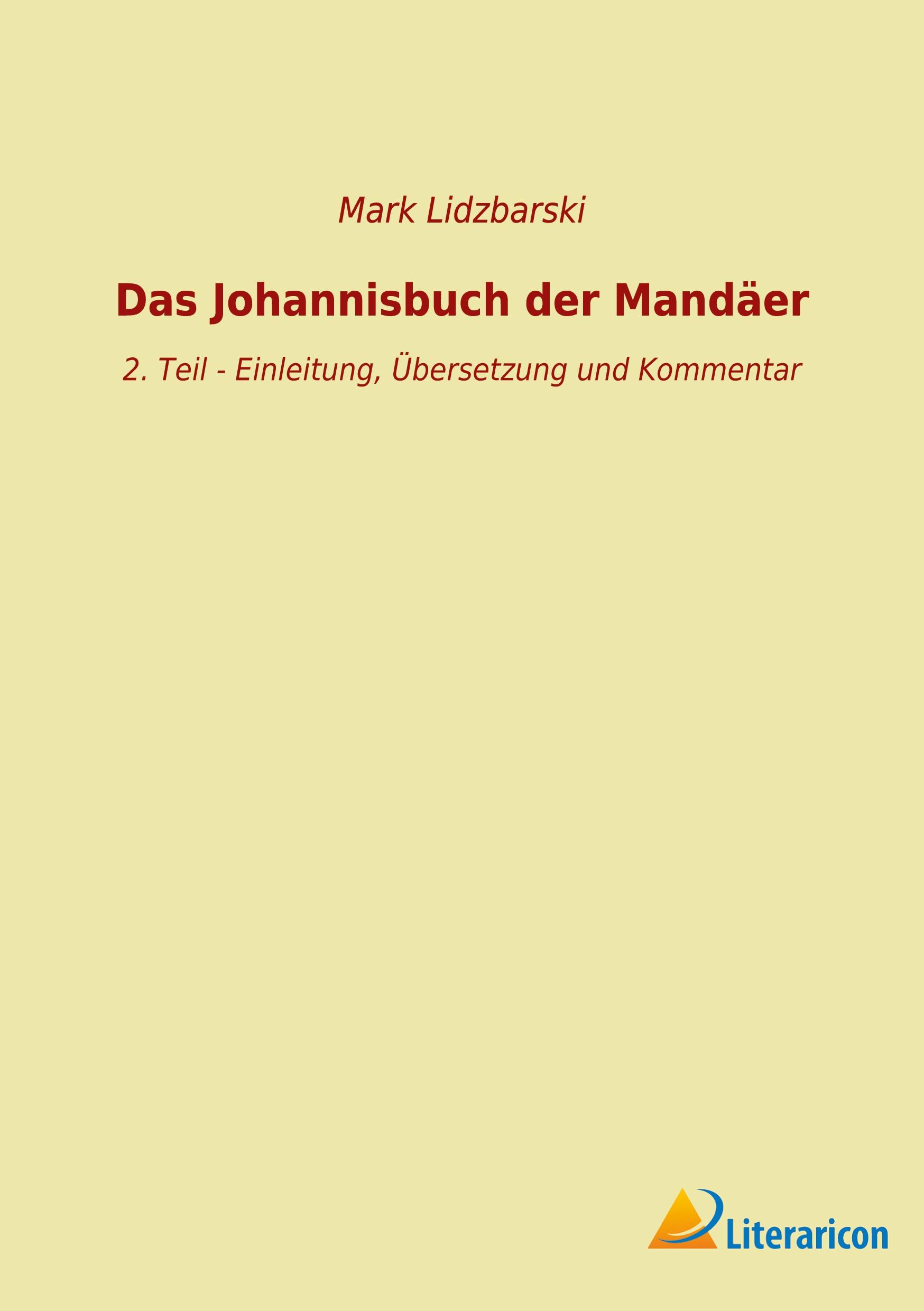 Cover: 9783965066397 | Das Johannisbuch der Mandäer | Mark Lidzbarski | Taschenbuch | 292 S.