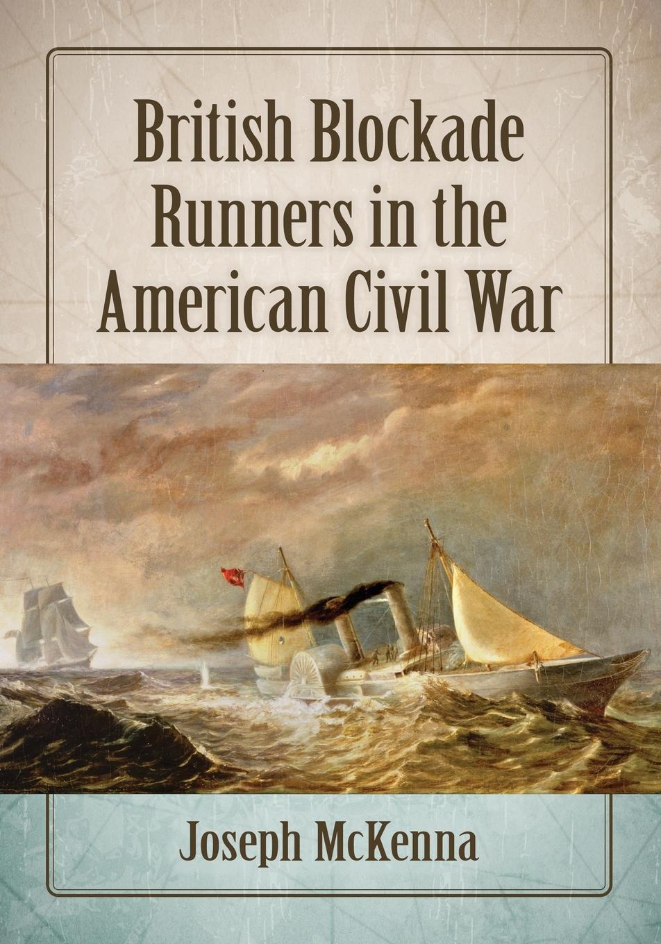 Cover: 9781476676791 | British Blockade Runners in the American Civil War | Joseph Mckenna