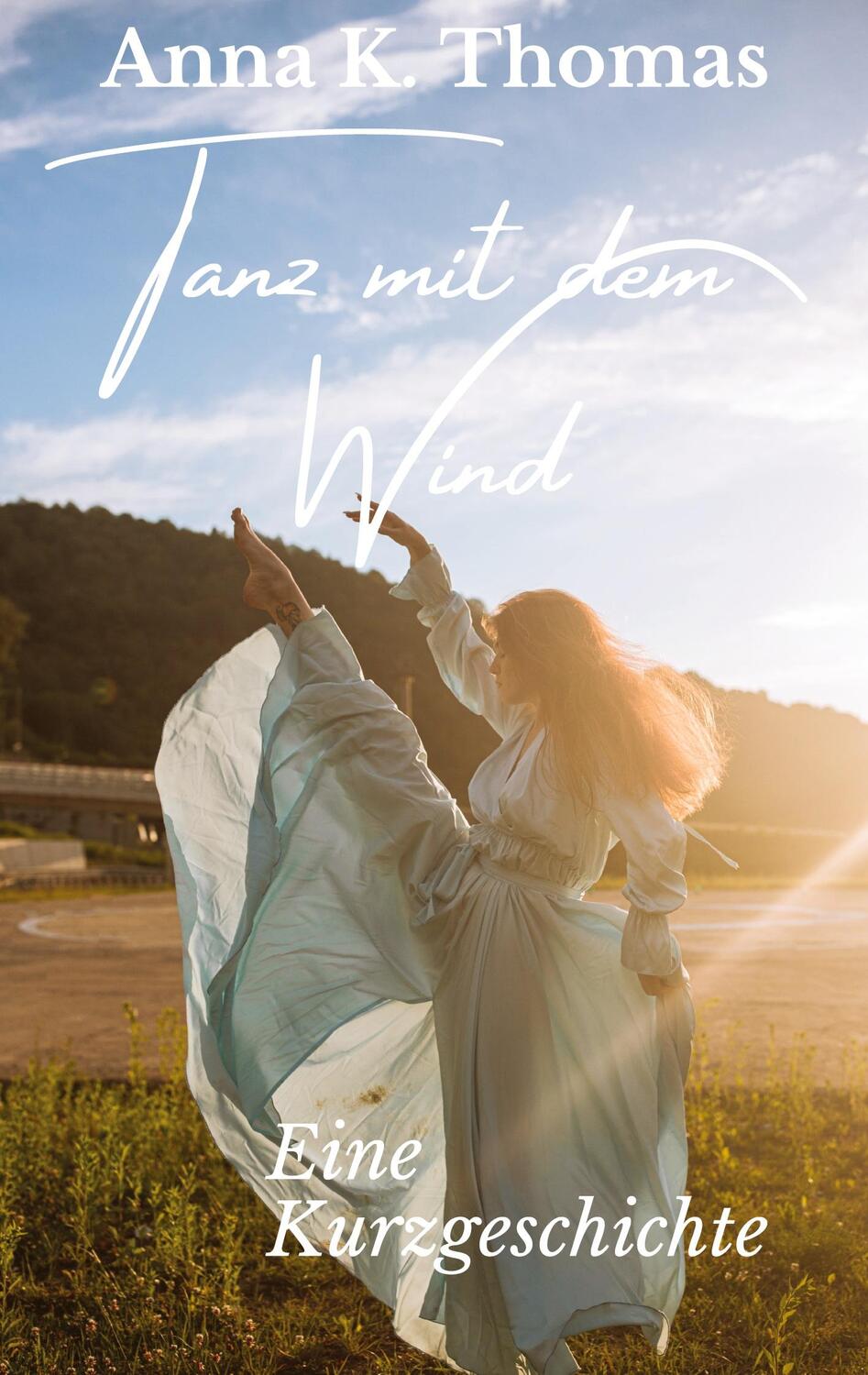 Cover: 9783969771280 | Tanz mit dem Wind | Eine Kurzgeschichte | Anna K. Thomas | Buch | 2022