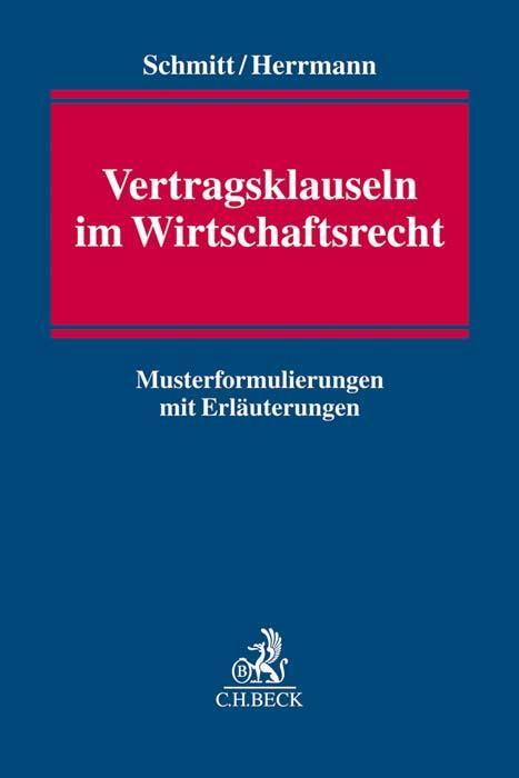 Cover: 9783406694493 | Vertragsklauseln im Wirtschaftsrecht | Christoph Schmitt (u. a.) | XX
