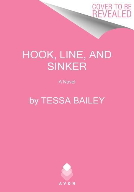Cover: 9780063212749 | Hook, Line, and Sinker | Tessa Bailey | Buch | Gebunden | Englisch
