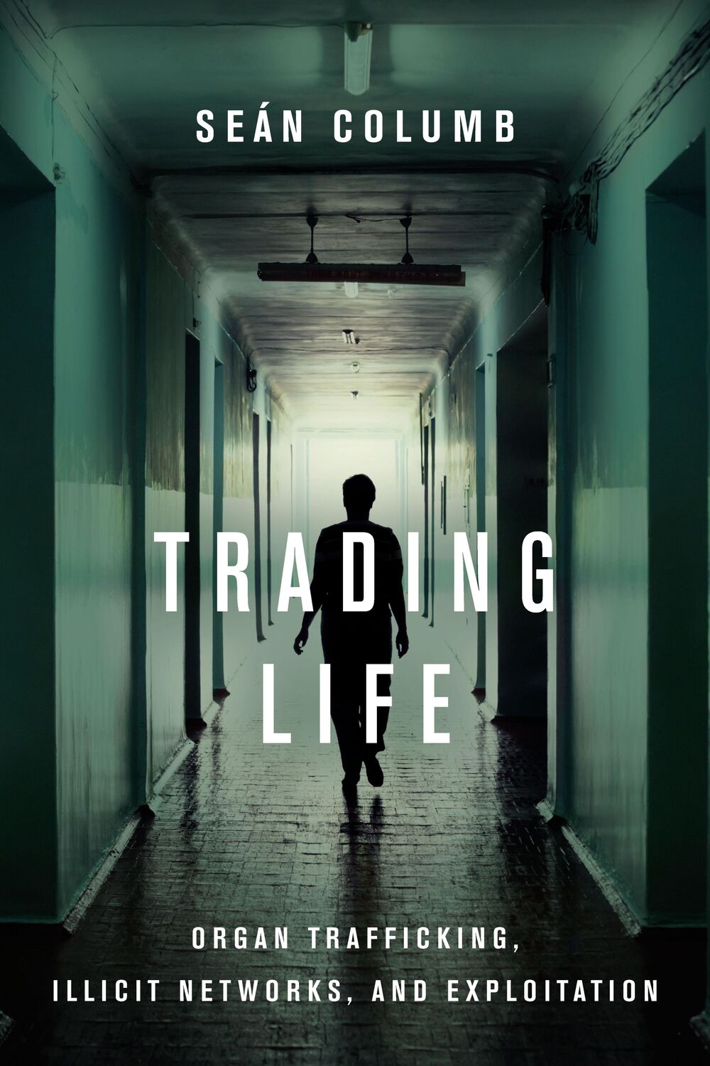 Cover: 9781503612556 | Trading Life: Organ Trafficking, Illicit Networks, and Exploitation