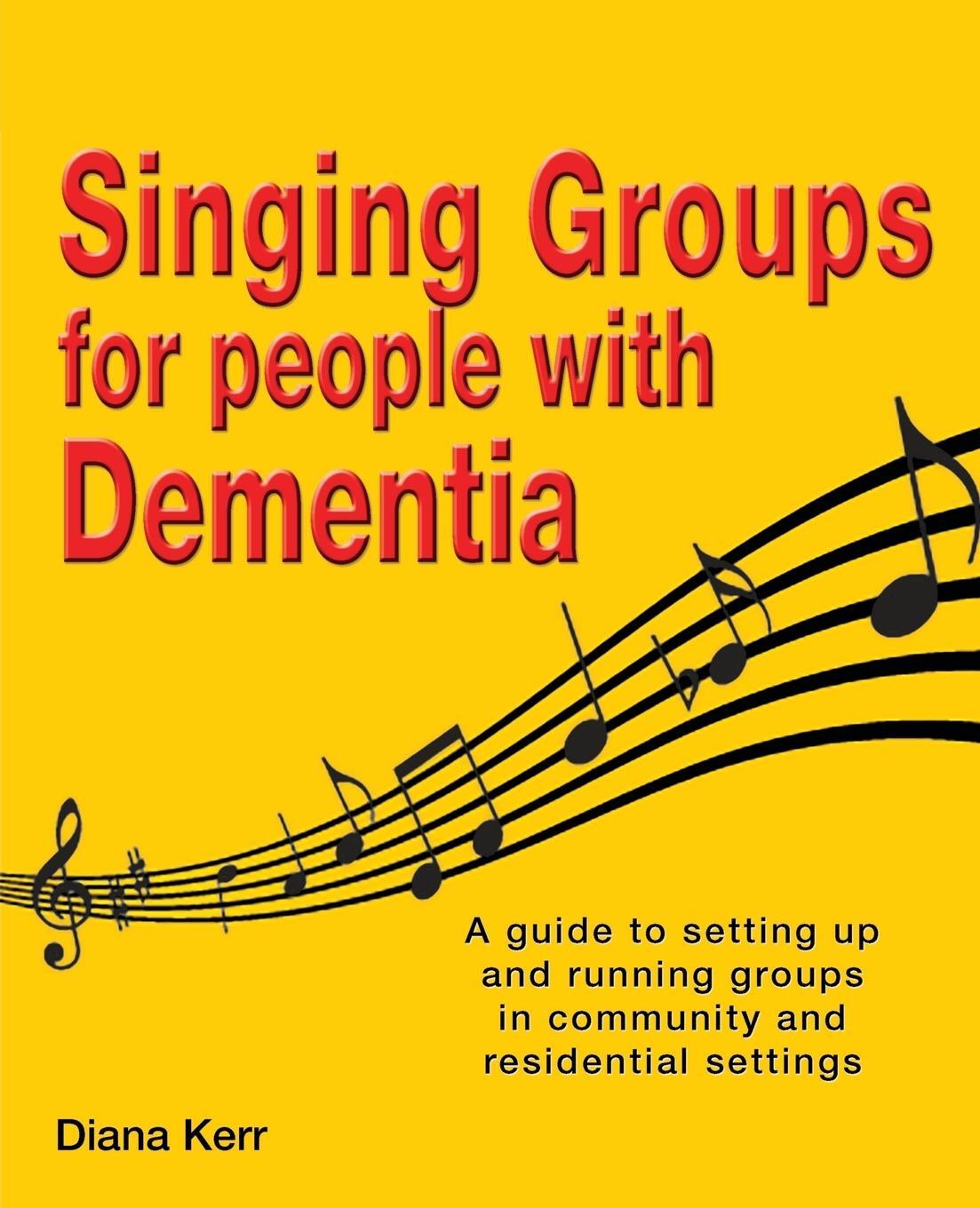 Cover: 9781909300958 | Singing Groups for People with Dementia | Diana Kerr | Taschenbuch
