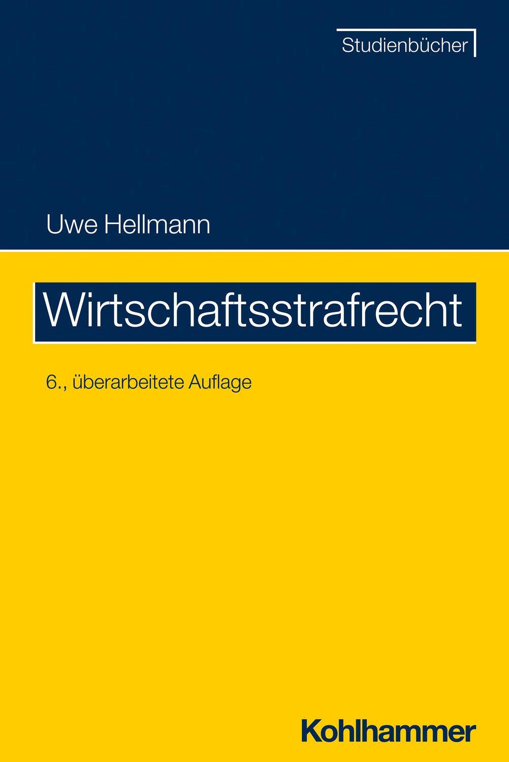 Cover: 9783170408906 | Wirtschaftsstrafrecht | Uwe Hellmann | Taschenbuch | Deutsch | 2023