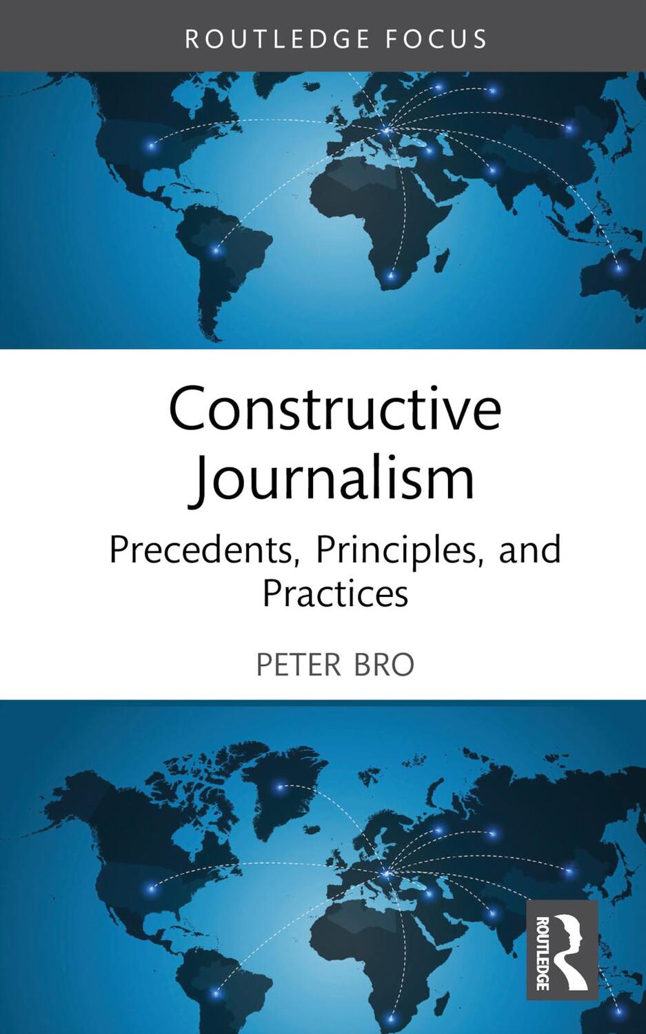 Cover: 9781032516097 | Constructive Journalism | Precedents, Principles, and Practices | Bro