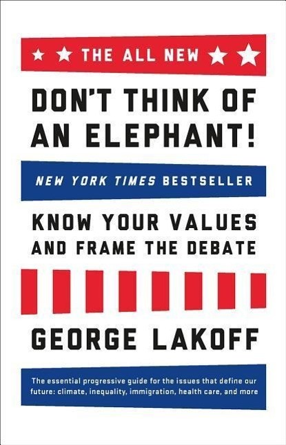 Cover: 9781603585941 | The ALL NEW Don't Think of an Elephant! | George Lakoff | Taschenbuch