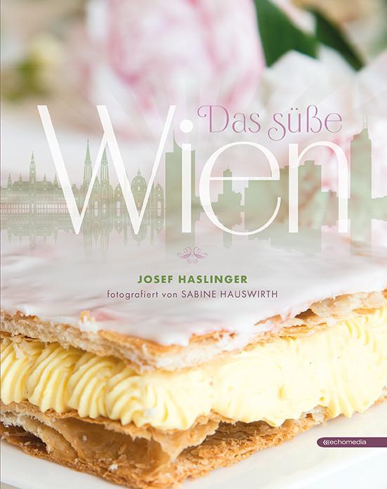 Cover: 9783903113572 | Das süße Wien | Josef Haslinger | Buch | Deutsch | 2020