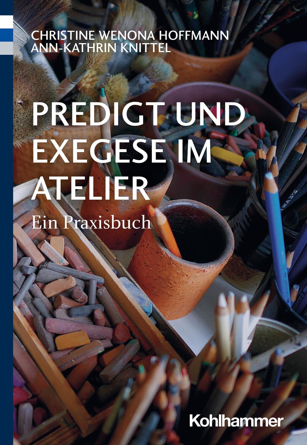 Cover: 9783170416543 | Predigt und Exegese im Atelier | Ein Praxisbuch | Hoffmann (u. a.)
