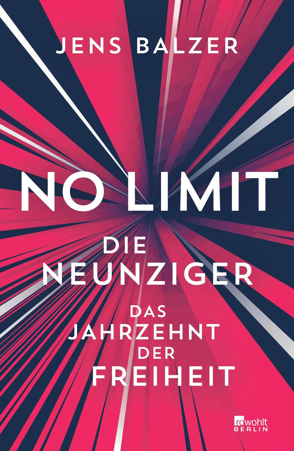 Cover: 9783737101738 | No Limit | Die Neunziger - das Jahrzehnt der Freiheit | Jens Balzer