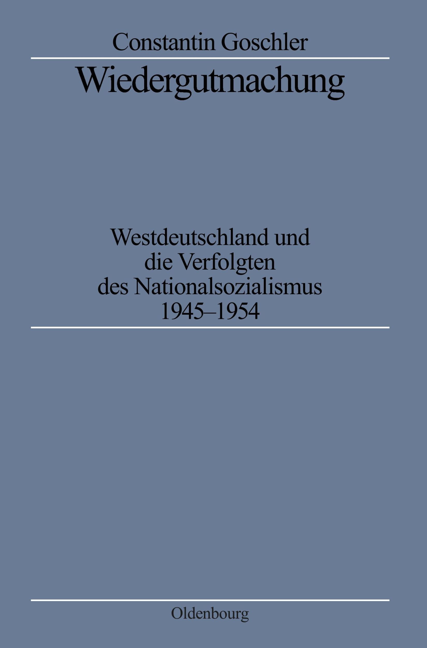 Cover: 9783486559019 | Wiedergutmachung | Constantin Goschler | Buch | 343 S. | Deutsch