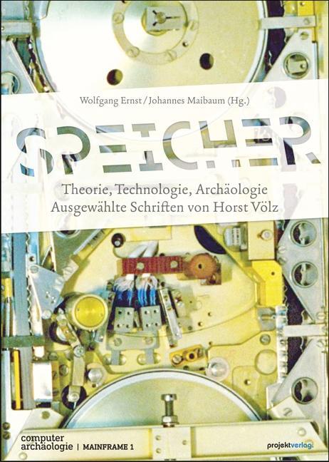 Cover: 9783897335202 | Speicher - Theorie, Technologie, Archäologie | Wolfgang Ernst (u. a.)