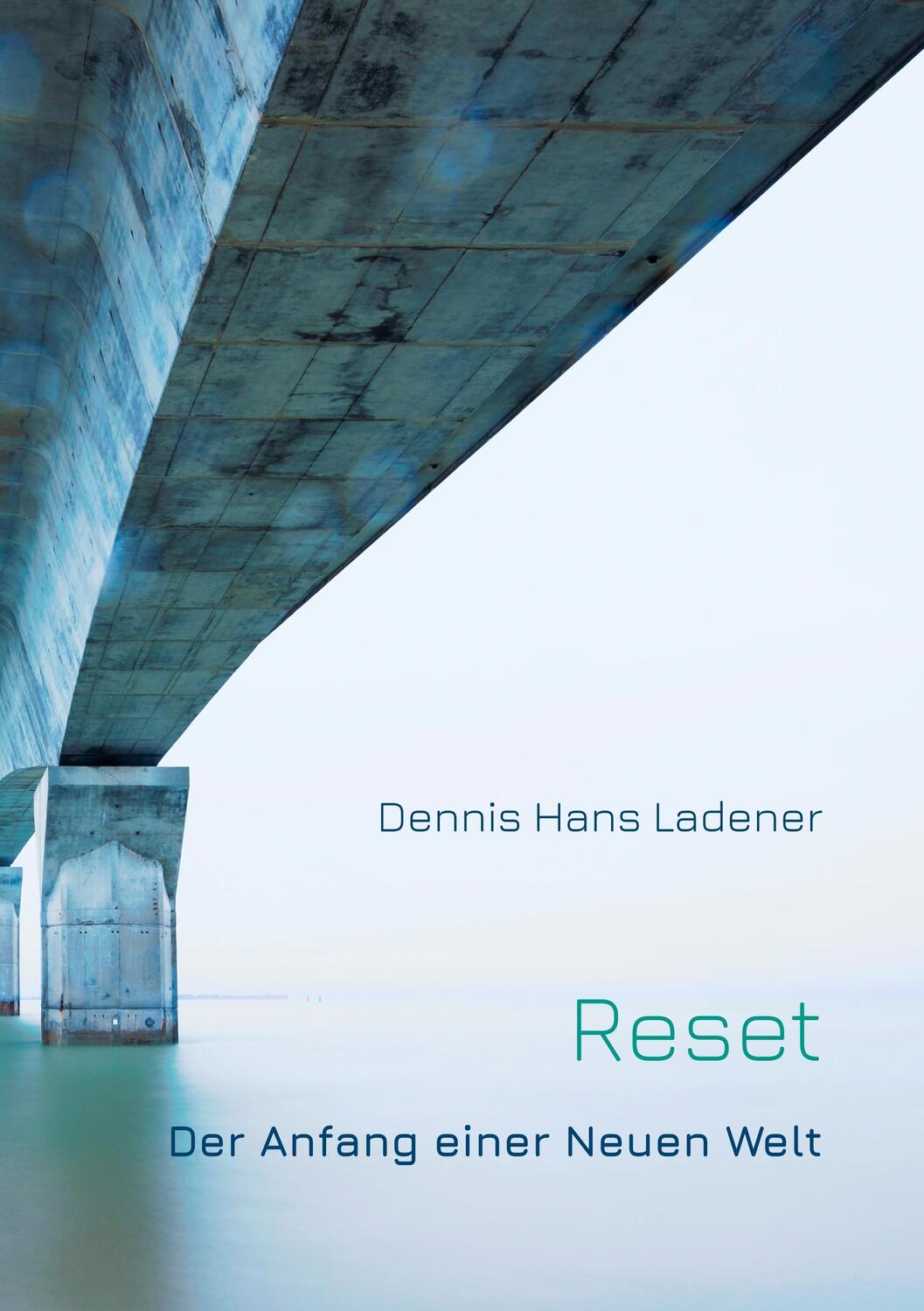Cover: 9783748185321 | Reset | Der Anfang einer Neuen Welt | Dennis Hans Ladener | Buch