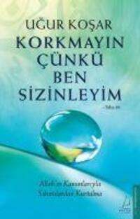 Cover: 9786254418914 | Korkmayin Cünkü Ben Sizinleyim | Ugur Kosar | Taschenbuch | Türkisch
