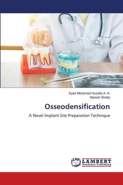 Cover: 9786206161950 | Osseodensification | A Novel Implant Site Preparation Technique | Buch