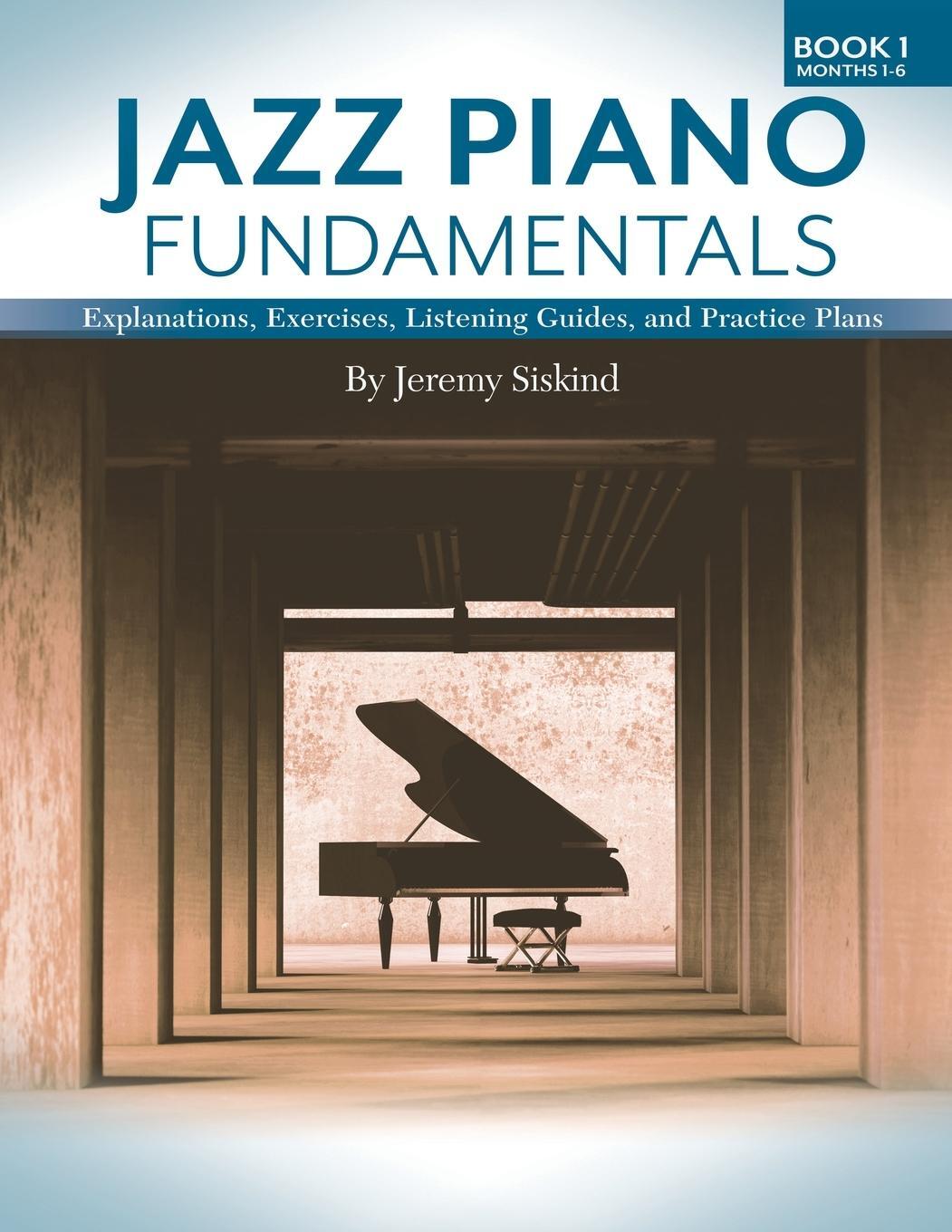Cover: 9781735169538 | Jazz Piano Fundamentals (Book 1) | Jeremy Siskind | Taschenbuch | 2021