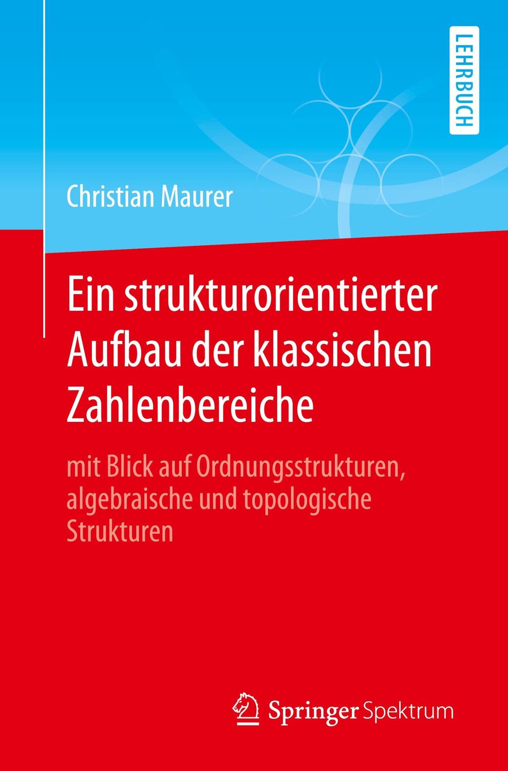 Cover: 9783662648865 | Ein strukturorientierter Aufbau der klassischen Zahlenbereiche | Buch