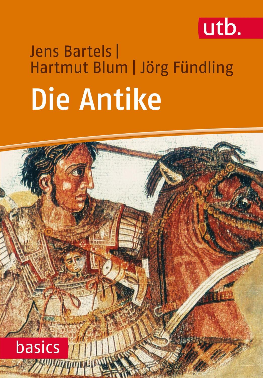 Cover: 9783825230814 | Die Antike | Jens Bartels (u. a.) | Taschenbuch | UTB basics | 312 S.