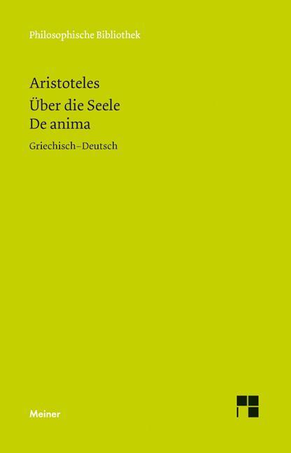 Cover: 9783787327898 | Über die Seele. De anima | Aristoteles | Taschenbuch | XCVIII | 2017