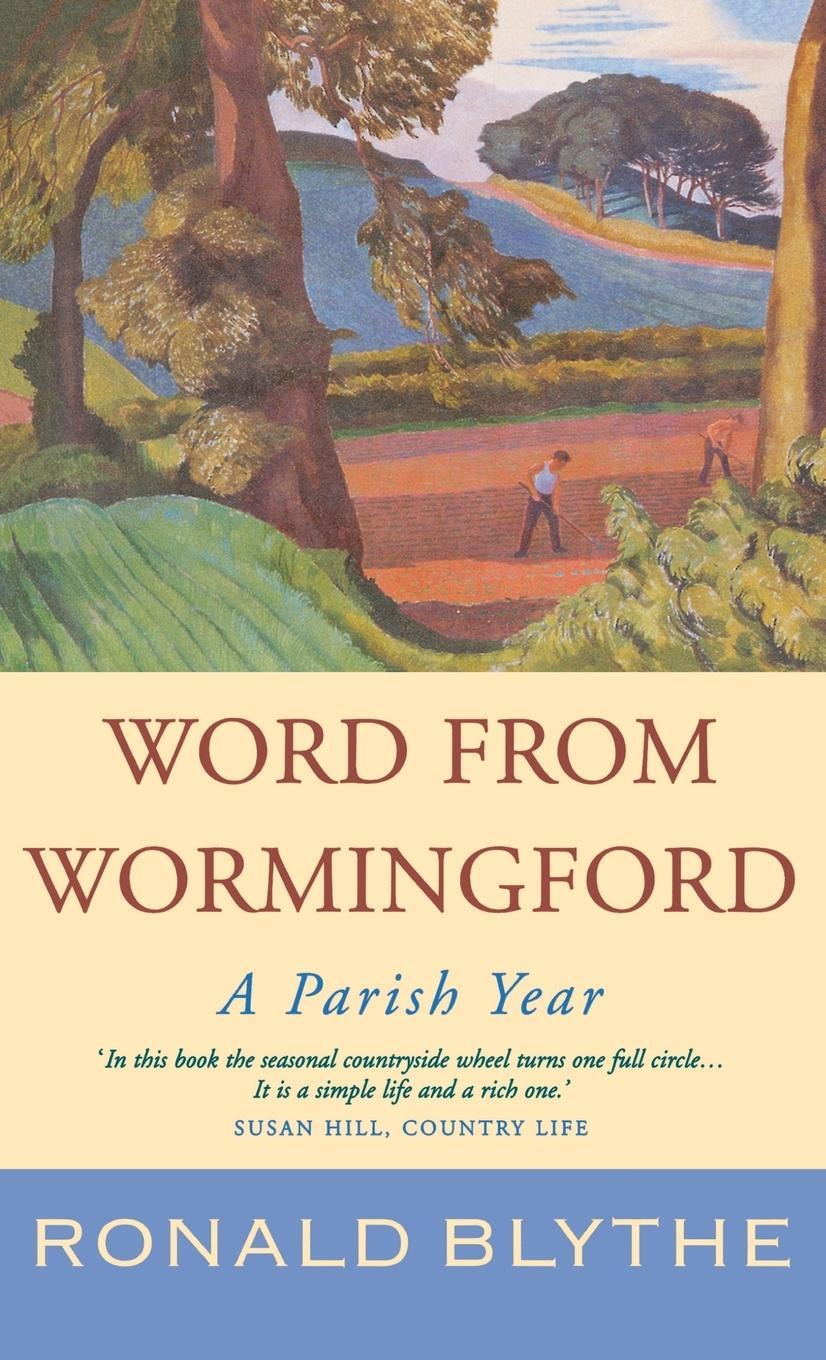 Cover: 9781848257108 | Word from Wormingford | A Parish Year | Ronald Blythe (u. a.) | Buch