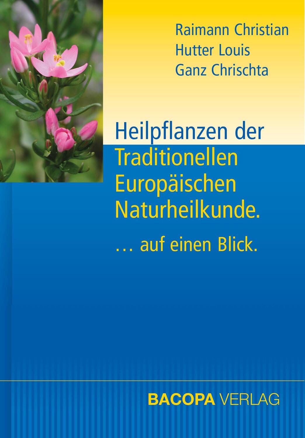 Cover: 9783991140023 | Heilpflanzen der Traditionellen Europäischen Naturheilkunde | Buch