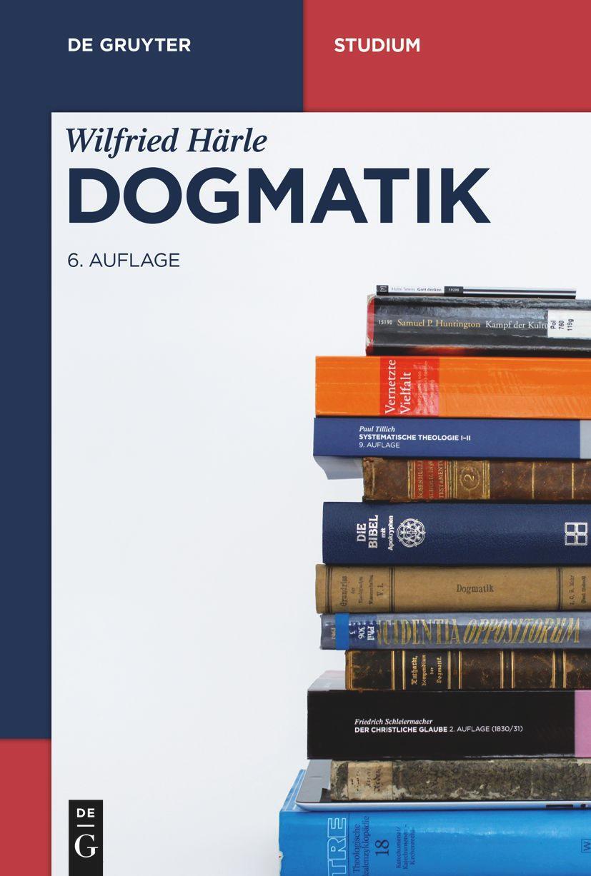 Cover: 9783110777734 | Dogmatik | Wilfried Härle | Taschenbuch | De Gruyter Studium | XLII