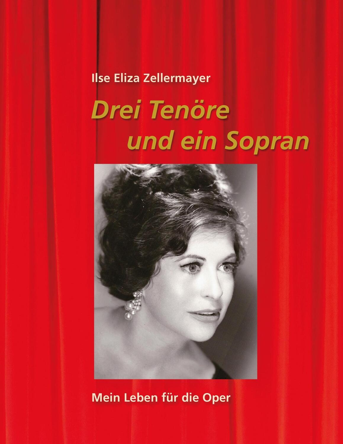 Cover: 9783738676938 | Drei Tenöre und ein Sopran | Mein Leben für die Oper | Zellermayer