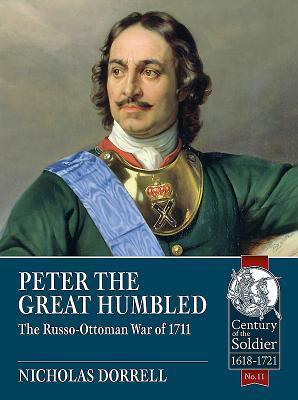 Cover: 9781911512318 | Peter the Great Humbled | The Russo-Ottoman War of 1711 | Dorrell