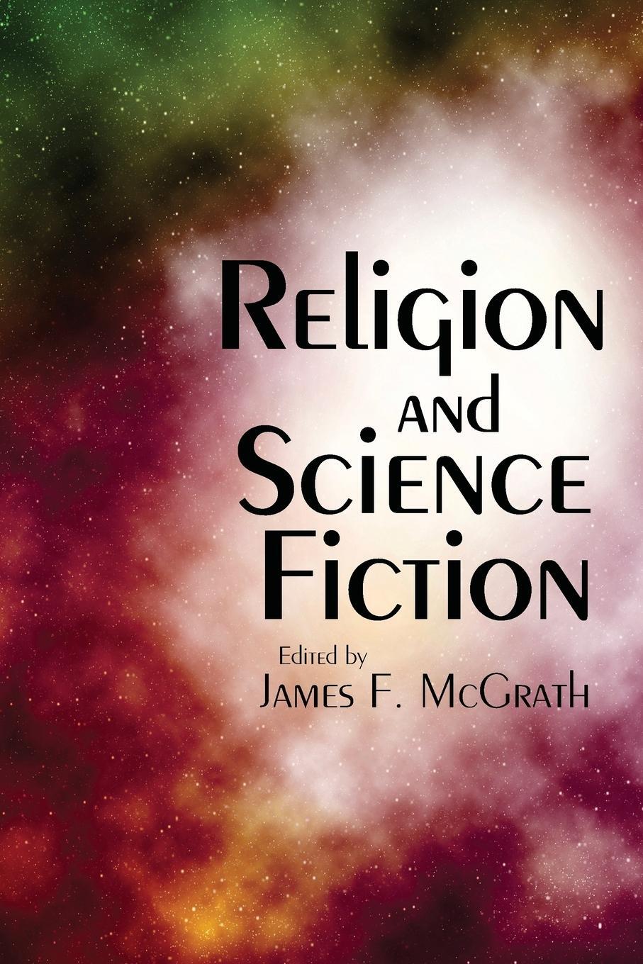 Cover: 9781608998869 | Religion and Science Fiction | James F. Mcgrath | Taschenbuch | 2011