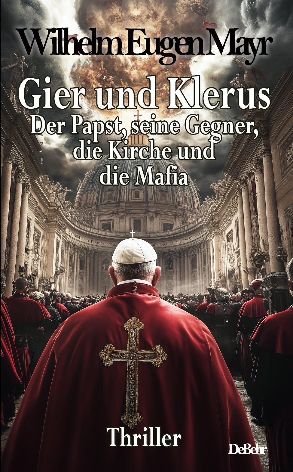 Cover: 9783987273056 | Gier und Klerus - Der Papst, seine Gegner, die Kirche und die Mafia...