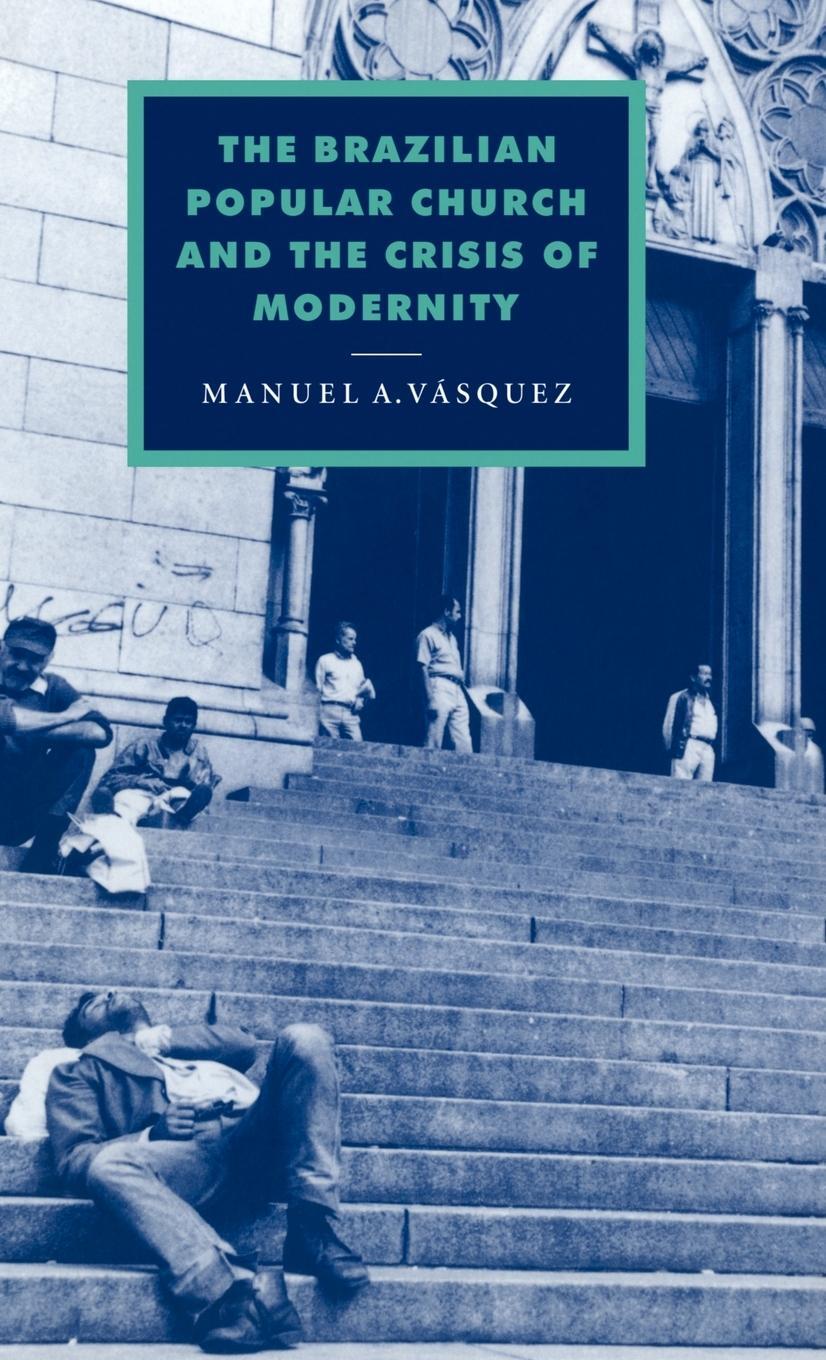 Cover: 9780521585088 | The Brazilian Popular Church and the Crisis of Modernity | Vasquez