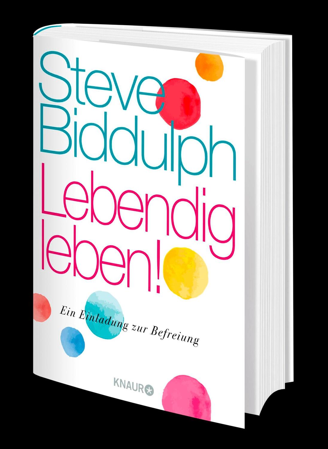 Bild: 9783426286012 | Lebendig leben! | Ein Einladung zur Befreiung | Steve Biddulph | Buch