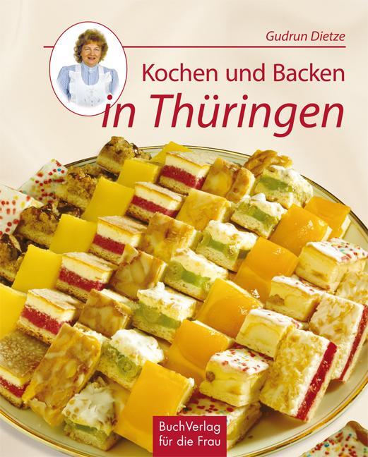 Cover: 9783932720567 | Kochen und Backen in Thüringen | Gudrun Dietze | Buch | 96 S. | 2015