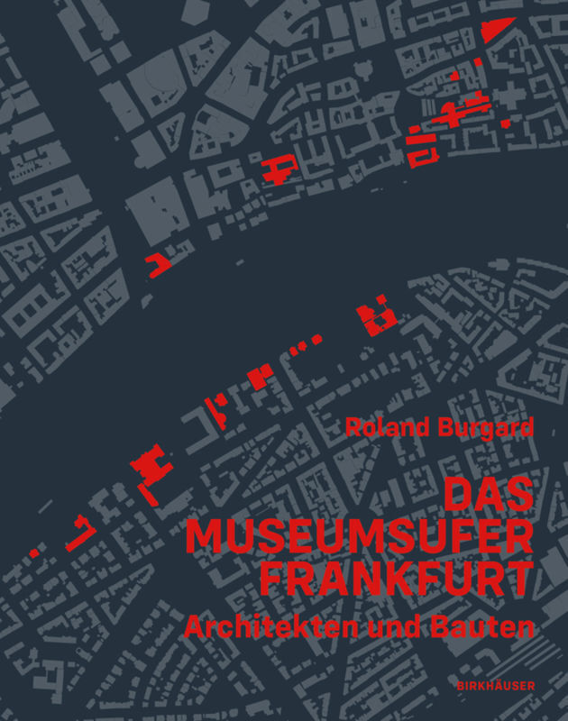 Cover: 9783035618815 | Das Museumsufer Frankfurt | Architekten und Bauten | Roland Burgard