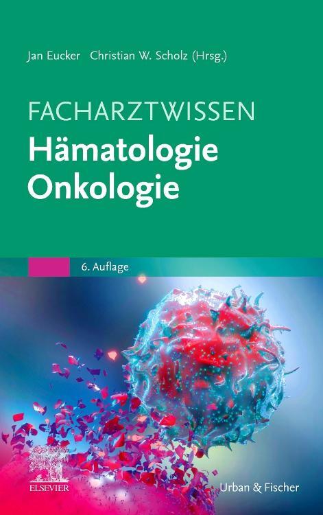 Cover: 9783437212079 | Facharztwissen Hämatologie Onkologie | Jan Eucker (u. a.) | Buch