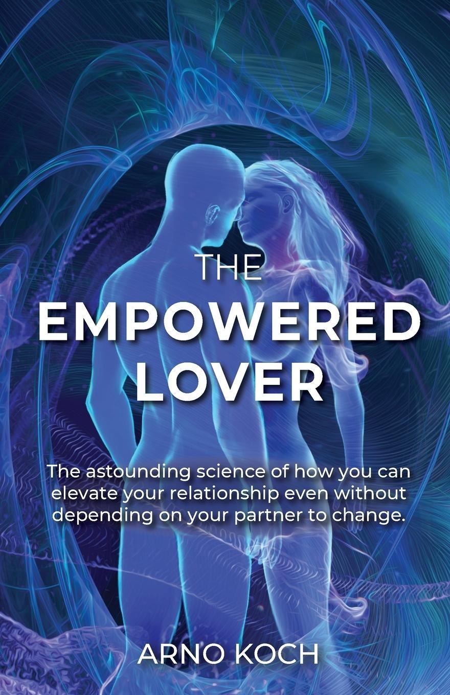 Cover: 9798988613701 | The Empowered Lover | Arno Koch | Taschenbuch | Paperback | Englisch