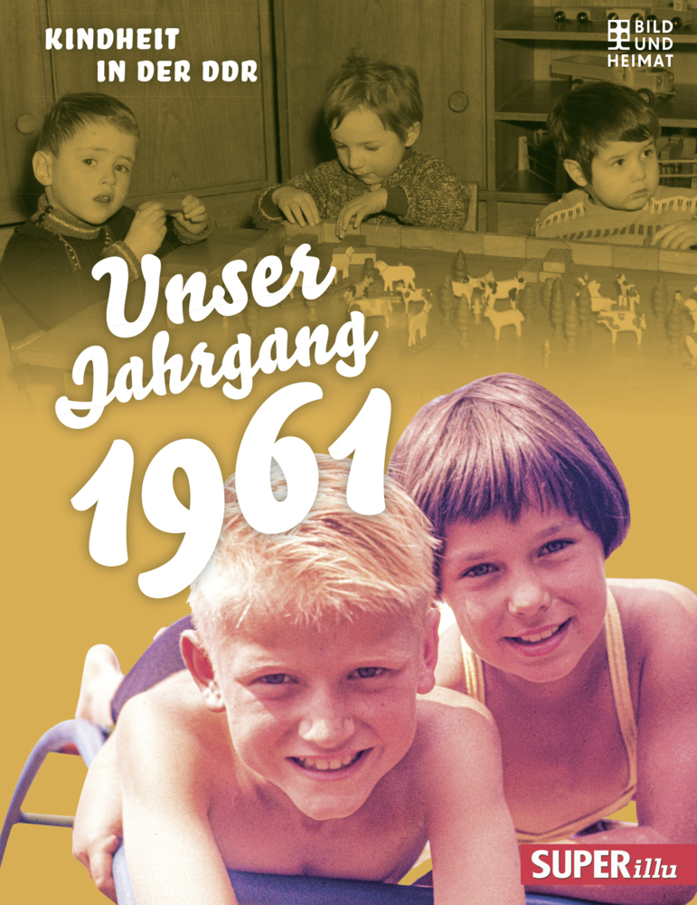 Cover: 9783959582599 | Unser Jahrgang 1961 | Kindheit in der DDR | Buch | 64 S. | Deutsch