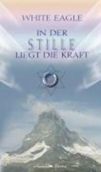 Cover: 9783922936091 | In der Stille liegt die Kraft | White Eagle | Taschenbuch | 64 S.