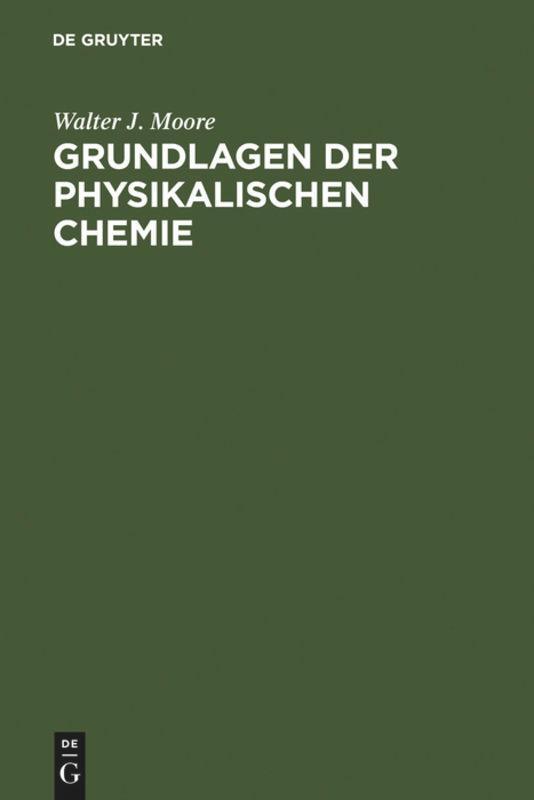 Cover: 9783110099416 | Grundlagen der Physikalischen Chemie | Walter J. Moore | Buch